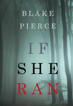 Обложка книги - If She Ran - Блейк Пирс
