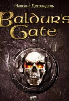 Книга - Baldur’s Gate. Путешествие от истоков до классики RPG. Максанс Деграндель - прослушать в Litvek