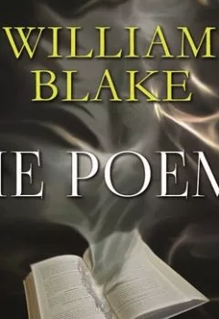 Книга - The Poems. Уильям Блейк - прослушать в Litvek