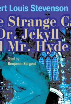 Аудиокнига - The Strange Case of Dr. Jekyll and Mr. Hyde. Роберт Льюис Стивенсон - слушать в Litvek