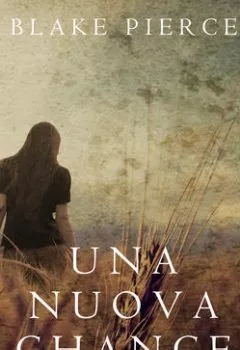 Обложка книги - Una Nuova Chance - Блейк Пирс