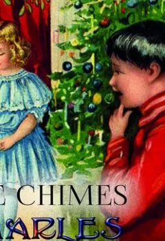 Аудиокнига - The Chimes. Чарльз Диккенс - слушать в Litvek