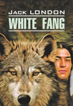 Аудиокнига - White Fang / Белый Клык. Книга для чтения на английском языке. Джек Лондон - слушать в Litvek