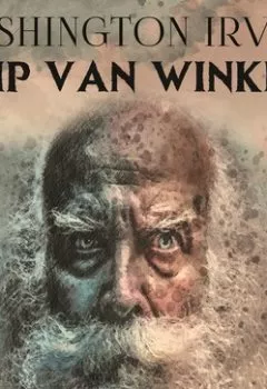 Аудиокнига - Rip Van Winkle. Вашингтон Ирвинг - слушать в Litvek