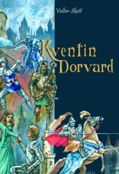 Книга - Kventin Dorvard. Вальтер Скотт - прослушать в Litvek