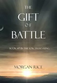 Обложка книги - The Gift of Battle - Морган Райс