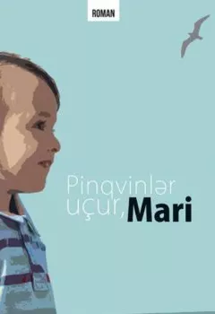 Аудиокнига - Pinqvinlər uçur, Mari. Fəridə Məmmədova - слушать в Litvek