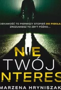 Аудиокнига - Nie twój interes. Marzena Hryniszak - слушать в Litvek