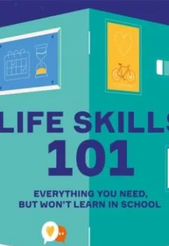 Книга - Life Skills 101. Everything You Need, But Won’t Learn In School. Smart Reading - прослушать в Litvek