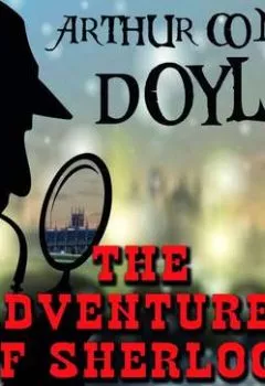 Обложка книги - The Adventures of Sherlock Holmes - Артур Конан Дойл