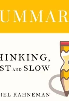 Книга - Summary: Thinking, Fast and Slow. Daniel Kahneman. Smart Reading - прослушать в Litvek