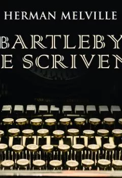 Книга - Bartleby, the Scrivener. Герман Мелвилл - прослушать в Litvek