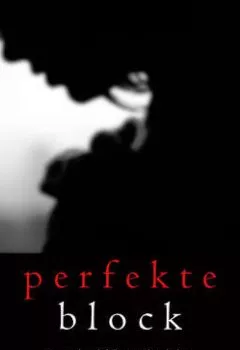 Книга - Der Perfekte Block. Блейк Пирс - прослушать в Litvek