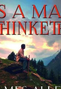 Книга - As a Man Thinketh. Джеймс Аллен - прослушать в Litvek