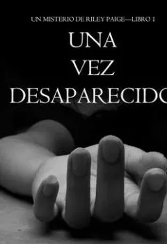 Обложка книги - Una Vez Desaparecido - Блейк Пирс