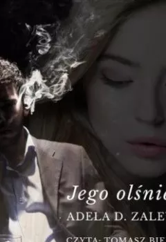 Аудиокнига - Odkupienie. Tom 1. Jego olśnienie. Adela D. Zalewska - слушать в Litvek