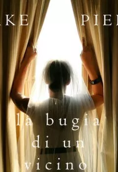 Обложка книги - La Bugia di un Vicino - Блейк Пирс