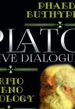 Аудиокнига - Plato: Five Dialogues: Euthyphro, Apology, Crito, Meno, Phaedo. Платон - слушать в Litvek