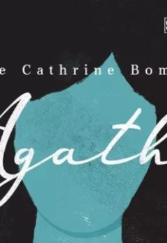 Аудиокнига - Agathe. Anne Cathrine Bomann - слушать в Litvek