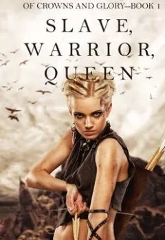 Обложка книги - Slave, Warrior, Queen - Морган Райс