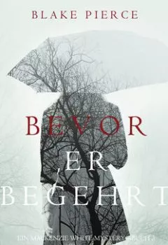 Обложка книги - Bevor Er Begehrt - Блейк Пирс