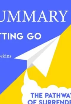 Обложка книги - Summary: Letting go. The Pathway of Surrender. David Hawkins - Smart Reading