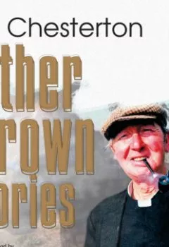 Книга - Father Brown Stories. Гилберт Кит Честертон - прослушать в Litvek