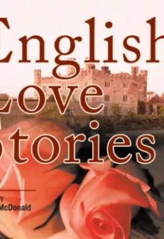 Аудиокнига - English Love Stories. Коллектив авторов - слушать в Litvek