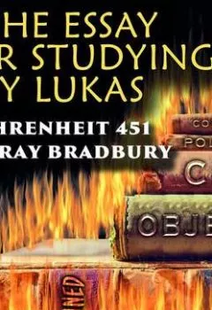Обложка книги - The Essay for studying by Lukas Fahrenheit 451 - Lukas