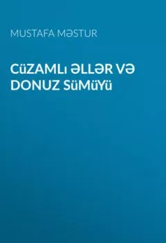 Аудиокнига - Cüzamlı əllər və donuz sümüyü. Mustafa Məstur - слушать в Litvek
