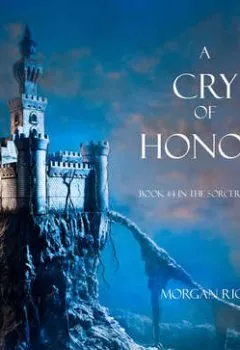 Книга - A Cry of Honor. Морган Райс - прослушать в Litvek