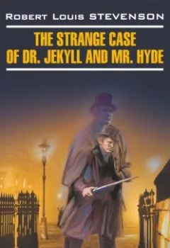 Аудиокнига - Странная история доктора Джекила и мистера Хайда / The Strange Case of Dr. Jekyll and Mr. Hyde. Роберт Льюис Стивенсон - слушать в Litvek