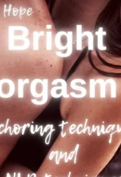Книга - Bright orgasm. Anchoring techniques and NLP techniques. Питер Хоуп - прослушать в Litvek