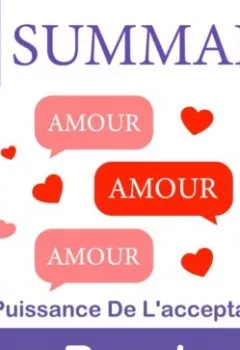 Книга - Summary: Amour – Amour – Amour. La puissance de l’acceptation. Lise Bourbeau. Smart Reading - прослушать в Litvek
