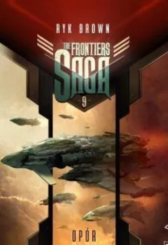 Обложка книги - The Frontiers Saga. Tom 9. Opór - Ryk Brown