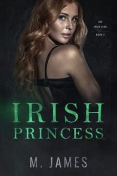 Обложка книги - Ирландская принцесса (ЛП) - М. Р. Джеймс