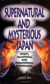 Книга - Япония сверхъестественная и мистическая: духи, призраки и паранормальные явления. Катриэн Росс - читать в Litvek