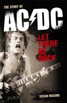 Книга - Let There Be Rock. The Story of AC/DC. Сьюзан Масино - читать в Litvek
