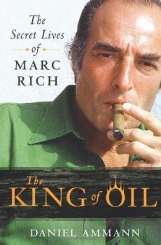 Книга - Нефтяной король: Секретная жизнь Марка Рича. Даниэль Амманн - прочитать в Litvek