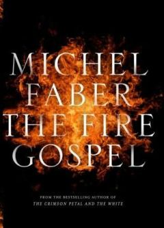 Книга - Евангелие огня. Мишель Фейбер - читать в Litvek