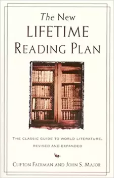 Книга - The New Lifetime Reading Plan. Clifton Fadiman, John S. Major - прочитать в Litvek