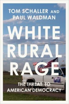 Книга - Ярость белой деревни. Угроза американской демократии. Tom Schaller - прочитать в Litvek