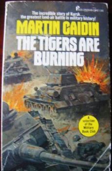 Книга - «Тигры» горят! Разгром танковой элиты Гитлера. Мартин Кэйдин - прочитать в Litvek