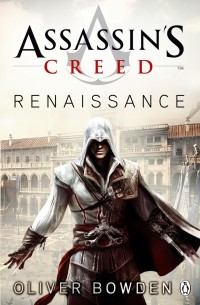 Книга - Assassin’s Creed: Renaissance (ЛП). Оливер Боуден - читать в Litvek