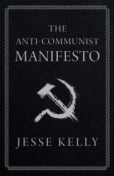 Книга - Антикоммунистический манифест. Джесси Келли - читать в Litvek