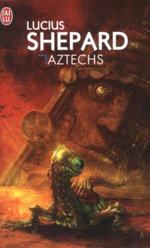 Книга - Aztechs. Люциус Шепард - читать в Litvek