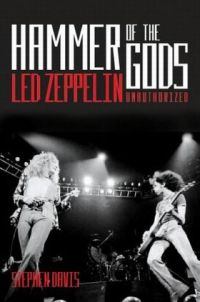 Обложка книги - Молот богов. Led Zeppelin без прикрас - Стивен Дэвис