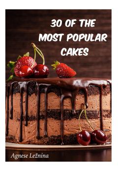 Книга - 30 of most popular cakes. Agnese žnina - читать в ЛитВек