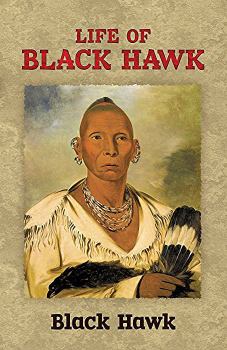 Книга - История жизни Черного Ястреба, рассказанная им самим. Черный Ястреб (Black Hawk) - читать в Litvek