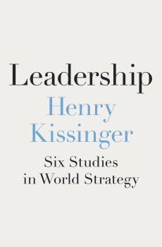 Книга - Лидерство: Шесть исследований мировой стратегии. Генри Киссинджер - прочитать в Litvek